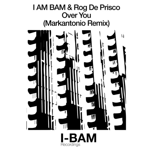 I Am Bam, Rog De Prisco - Over You [IBM003]
